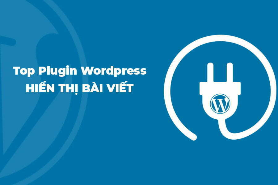 Plugin hiển thị danh sách bài viết trong WordPress