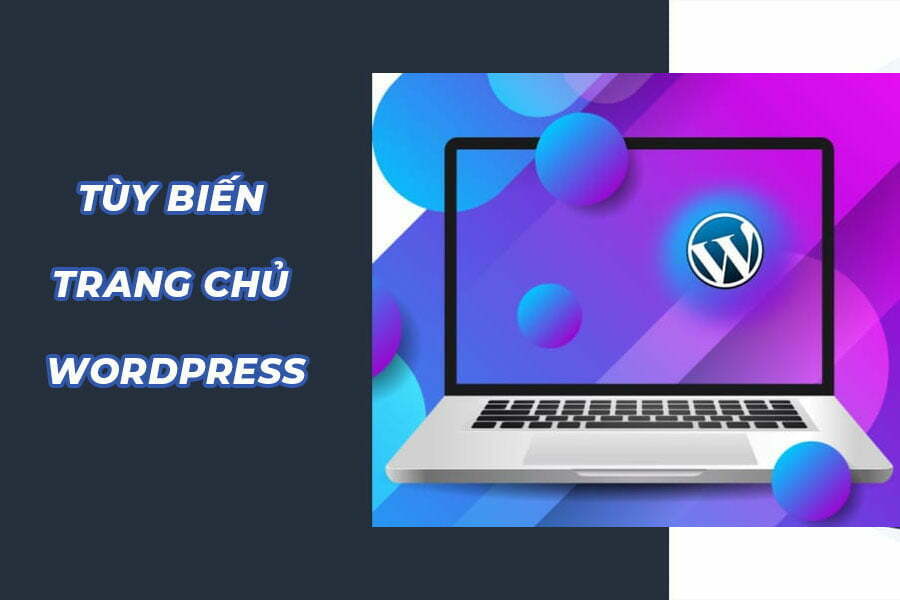 Hướng dẫn thực hiện tùy chỉnh giao diện WordPress