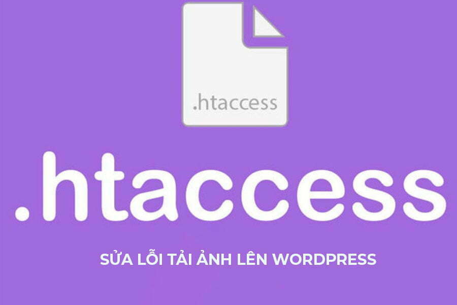 Khắc phục lỗi tải ảnh lên WordPress với phương thức .htaccess