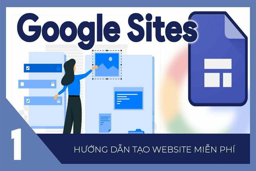 Hướng dẫn cách tạo web Google Site miễn phí